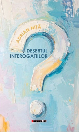 Deșertul interogațiilor
