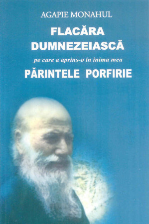 Flacăra dumnezeiască pe care a aprins-o în inima mea părintele Porfirie