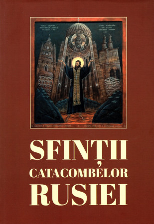 Sfinții catacombelor Rusiei