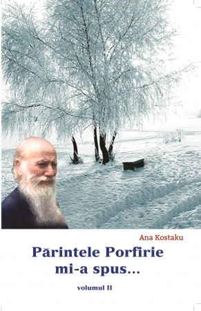Părintele Porfirie mi-a spus... Vol. II