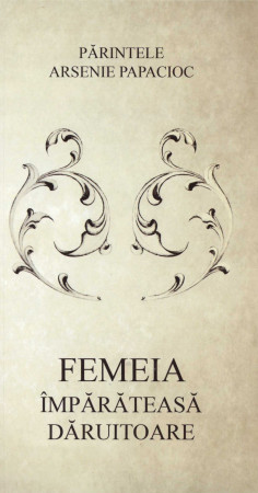 Femeia - Împărăteasă dăruitoare