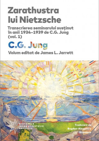 Zarathustra lui Nietzsche. Transcrierea seminarului susținut în anii 1934–1939 de C.G. Jung (vol. 1)