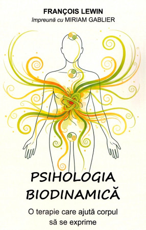 Psihologia biodinamică. O terapie care ajută corpul să se exprime