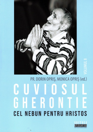 Cuviosul Gherontie cel nebun pentru Hristos. Vol. 8