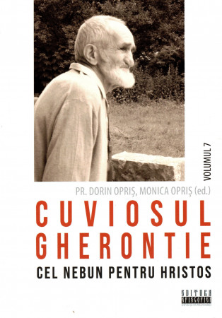 Cuviosul Gherontie cel nebun pentru Hristos. Vol. 7