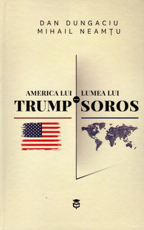 America lui Trump vs. lumea lui Soros