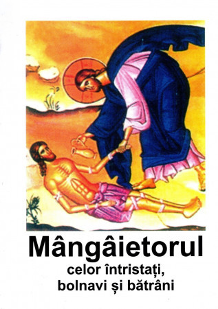 Mângâietorul celor întristați, bolnavi și bătrâni
