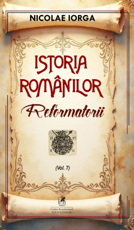 Istoria românilor Vol. 7: Reformatorii