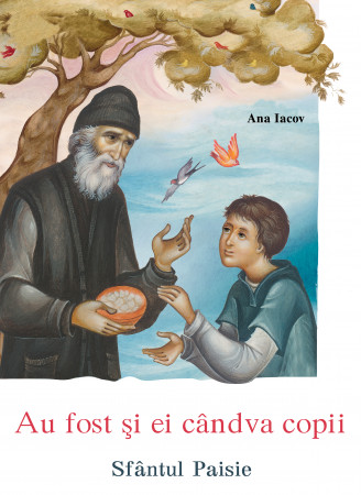 Au fost cândva copii: Cuviosul Paisie