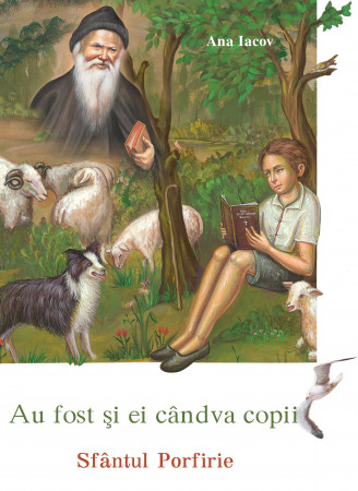 Au fost cândva copii - Părintele Porfirie