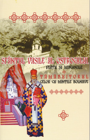 Sfântul Vasile al Ostrogului. Viața și minunile. Tămăduitorul celor cu mințile bolnave