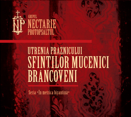 Utrenia praznicului Sfinților Mucenici Brâncoveni - CD audio