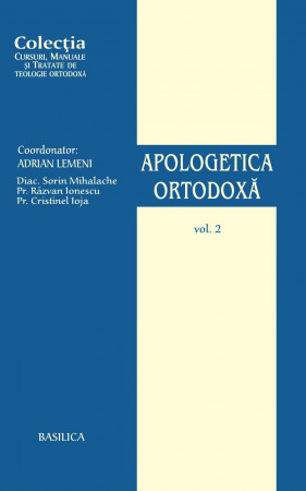 Apologetica ortodoxă vol. 2
