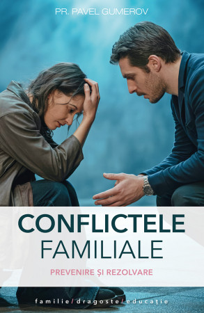 Conflictele familiale – prevenire și rezolvare